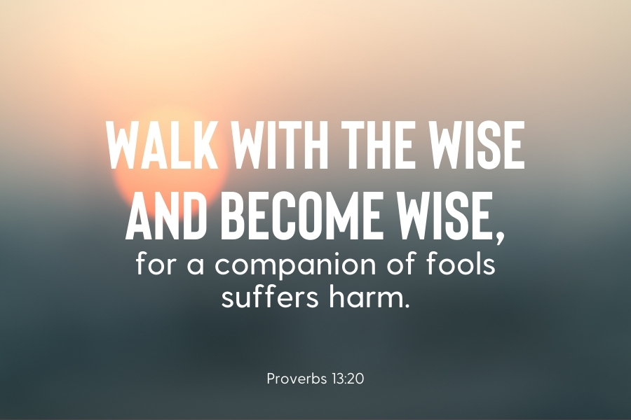 Proverbs 13:20